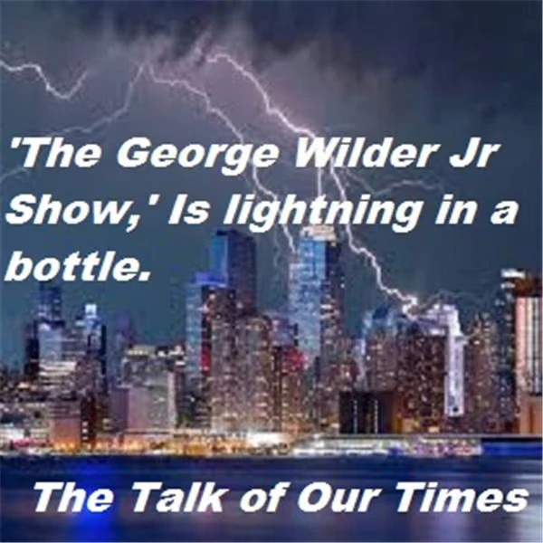The George Wilder Jr. Show